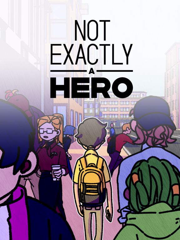 Not Exactly A Hero!
