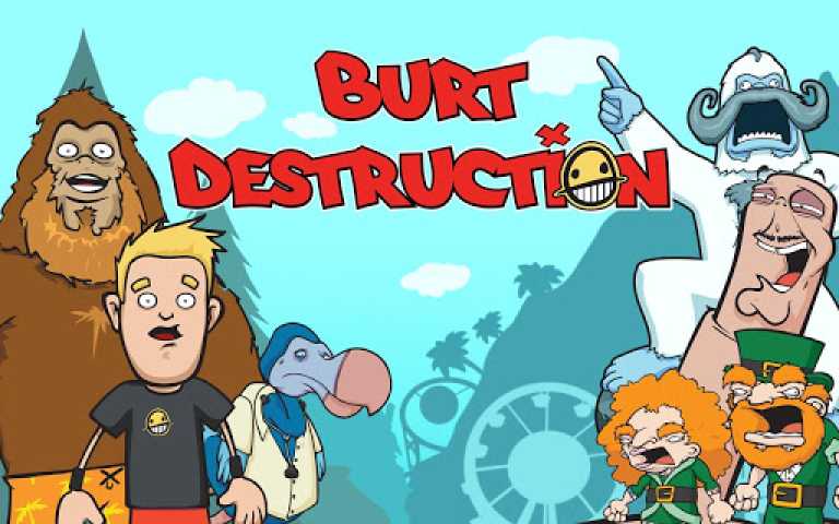 Burt Destruction
